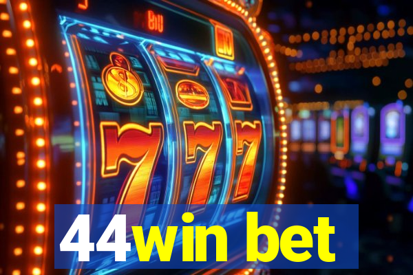 44win bet
